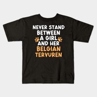 Never Stand Between A Girl And Her Belgian Tervuren Kids T-Shirt